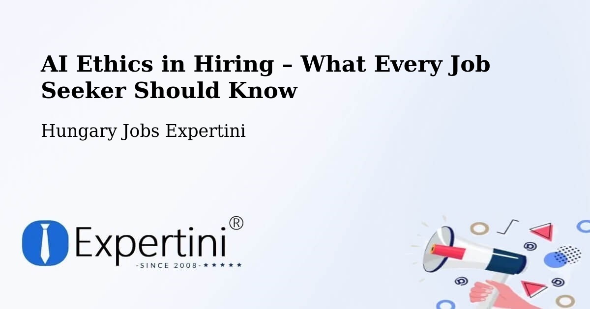 AI Ethics in Recruitment & Hiring – Vértestolna - Vértestolna, Hungary Jobs Expertini