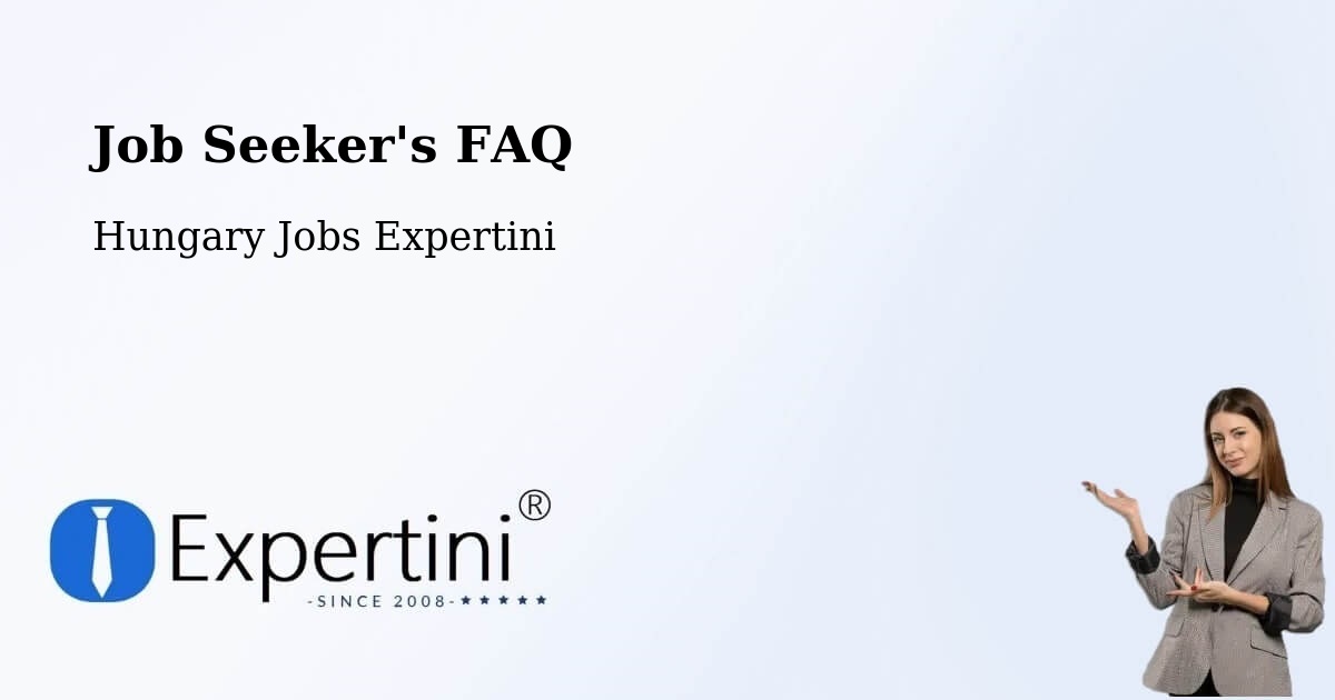 Job Seeker FAQ – Vértestolna - Hungary Jobs Expertini